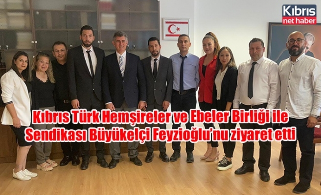 Kıbrıs Türk Hemşireler ve Ebeler Birliği ile Sendikası Büyükelçi Feyzioğlu’nu ziyaret etti