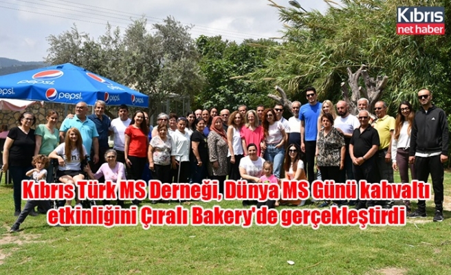 Kıbrıs Türk MS Derneği, Dünya MS Günü kahvaltı etkinliğini Çıralı Bakery'de gerçekleştirdi