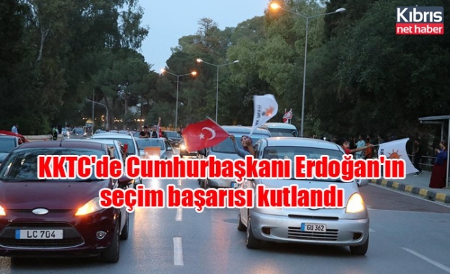 KKTC'de Cumhurbaşkanı Erdoğan'ın seçim başarısı kutlandı