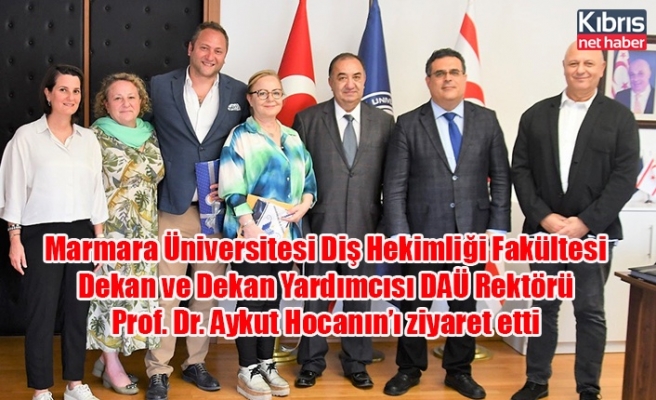 Marmara Üniversitesi Diş Hekimliği Fakültesi Dekan ve Dekan Yardımcısı DAÜ Rektörü Prof. Dr. Aykut Hocanın’ı ziyaret etti