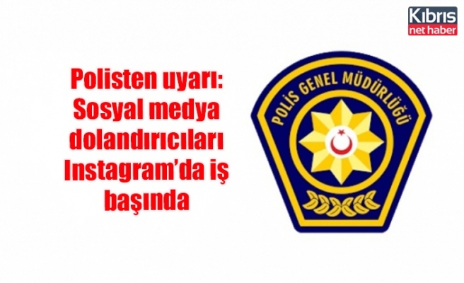 Polisten uyarı: Sosyal medya dolandırıcıları Instagram’da iş başında