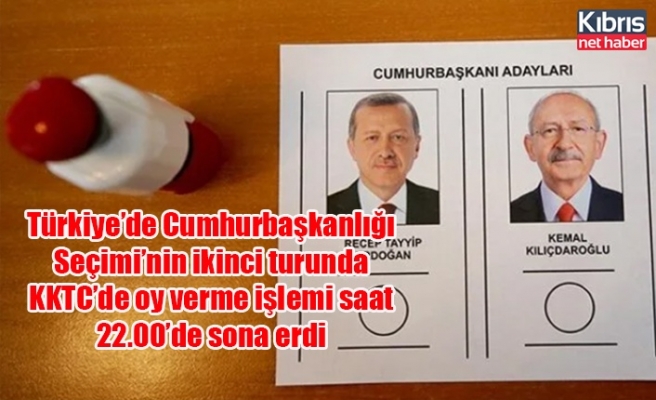 Türkiye’de Cumhurbaşkanlığı Seçimi’nin ikinci turunda KKTC’de oy verme işlemi saat 22.00’de sona erdi