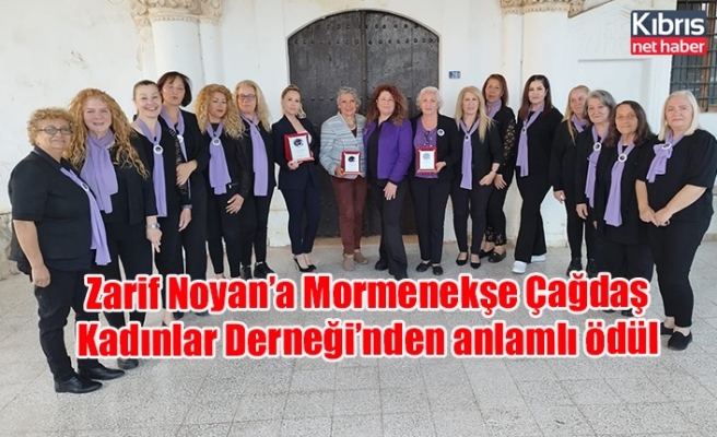 Zarif Noyan’a Mormenekşe Çağdaş Kadınlar Derneği’nden anlamlı ödül