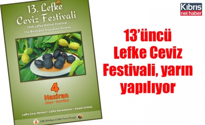 13’üncü Lefke Ceviz Festivali, yarın yapılıyor