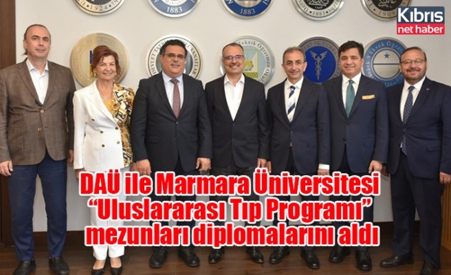 DAÜ ile Marmara Üniversitesi “Uluslararası Tıp Programı” mezunları diplomalarını aldı