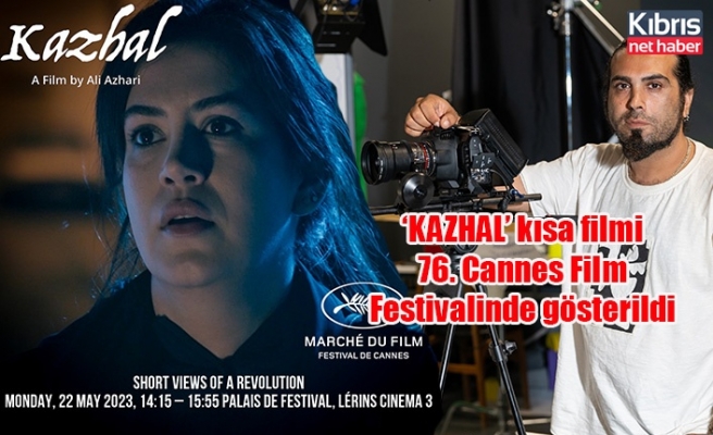 ‘KAZHAL’ kısa filmi 76. Cannes Film Festivalinde gösterildi