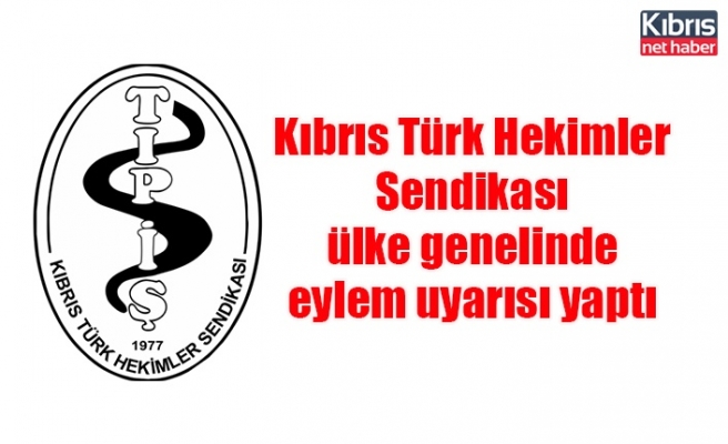 Kıbrıs Türk Hekimler Sendikası ülke genelinde eylem uyarısı yaptı
