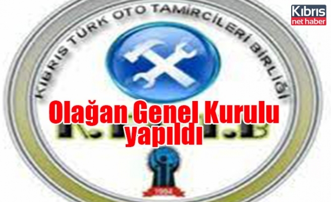 Kıbrıs Türk Oto Tamircileri Birliği Olağan Genel Kurulu yapıldı