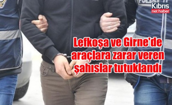 Lefkoşa ve Girne'de araçlara zarar veren şahıslar tutuklandı