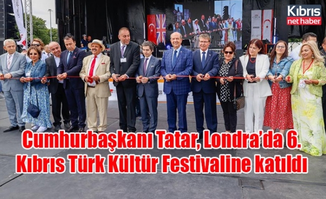 Cumhurbaşkanı Tatar, Londra’da “6. Kıbrıs Türk Kültür Festivali”ne katıldı