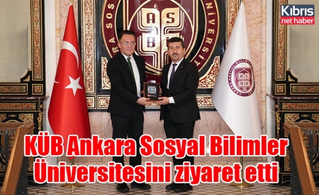 KÜB Ankara Sosyal Bilimler Üniversitesini ziyaret etti