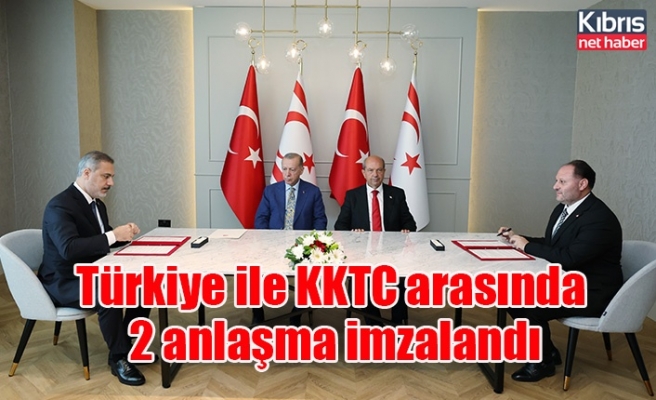 Türkiye ile KKTC arasında 2 anlaşma imzalandı