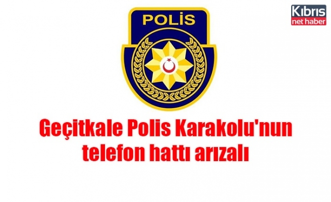 Geçitkale Polis Karakolu'nun telefon hattı arızalı
