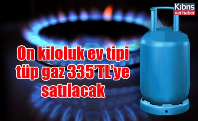 On kiloluk ev tipi tüp gaz 335’TL’ye satılacak
