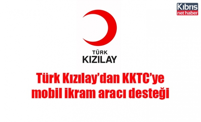 Türk Kızılay’dan KKTC’ye mobil ikram aracı desteği