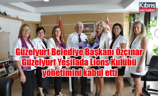 Güzelyurt Belediye Başkanı Özçınar Güzelyurt Yeşilada Lions Kulübü yönetimini kabul etti