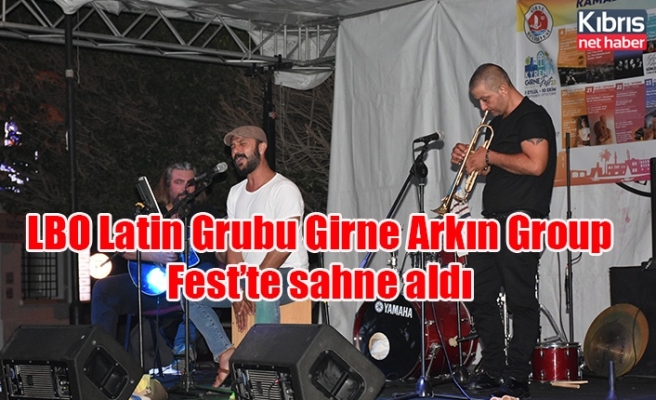 LBO Latin Grubu Girne Arkın Group Fest’te sahne aldı