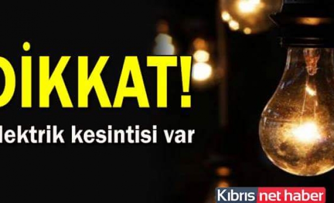 Serhatköy'de yarın 6 saat elektrik kesintisi var