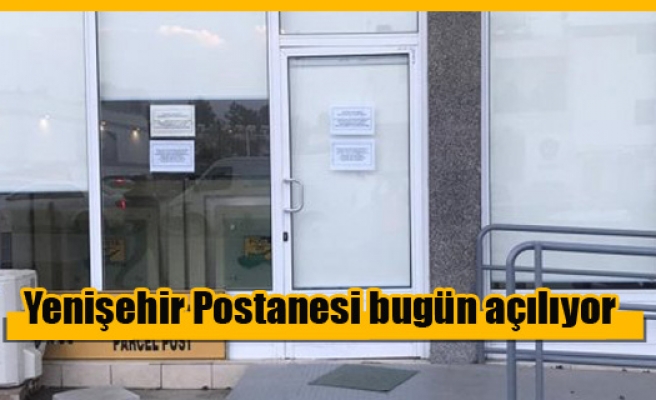 Yenişehir Postanesi bugün açılıyor 