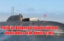 Putin'in Belgorod isimli nükleer denizaltısı...