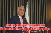 Türkiye Kültür ve Turizm Bakanı Mehmet Nuri Ersoy bugün KKTC’ye geliyor