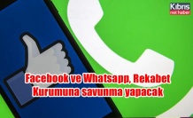 Facebook ve Whatsapp, Rekabet Kurumuna savunma yapacak