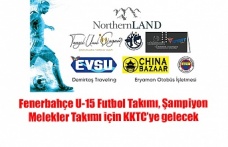 Fenerbahçe U-15 Futbol Takımı, Şampiyon Melekler Takımı için KKTC’ye gelecek