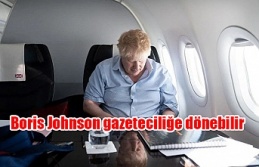 Boris Johnson gazeteciliğe dönebilir