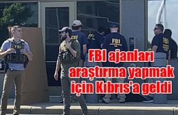 FBI ajanları araştırma yapmak için Kıbrıs'a geldi