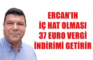 Ercan’ın iç hat olması 37 Euro Vergi indirimi...