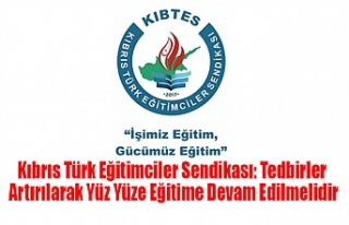 Kıbrıs Türk Eğitimciler Sendikası: Tedbirler...