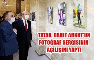 Tatar, Cahit Arkut’un fotoğraf sergisinin açılışını...
