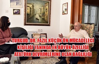 Turgud: Dr. Fazıl küçük’ün mücadeleci kişiliği...