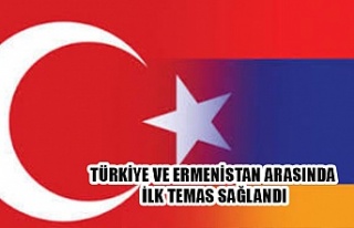 Türkiye ve Ermenistan arasında İlk temas sağlandı