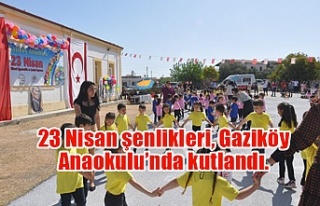 23 Nisan şenlikleri, Gaziköy Anaokulu’nda kutlandı. 