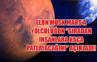 Elon Musk Mars’a yolculuğun “sıradan insanlara...