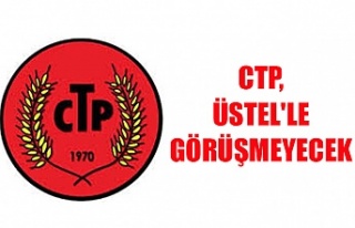 CTP, Üstel'le görüşmeyecek