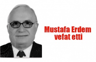 Mustafa Erdem vefat etti