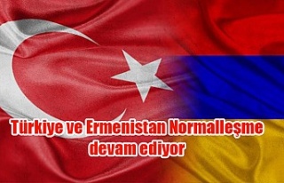 Türkiye ve Ermenistan Normalleşme devam ediyor