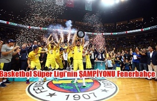 Basketbol Süper Ligi'nin ŞAMPİYONU Fenerbahçe