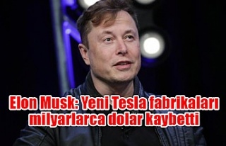 Elon Musk: Yeni Tesla fabrikaları milyarlarca dolar...