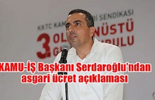 KAMU-İŞ Başkanı Serdaroğlu’ndan asgari ücret...