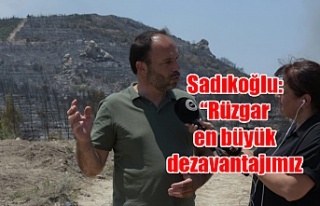 Sadıkoğlu: “Rüzgar en büyük dezavantajımız