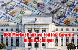 ABD Merkez Bankası Fed faiz kararını bugün açıklıyor