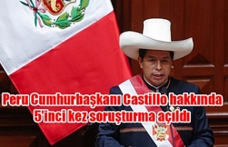Peru Cumhurbaşkanı Castillo hakkında 5'inci...