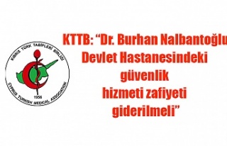 KTTB: “Dr. Burhan Nalbantoğlu Devlet Hastanesindeki...