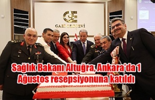 Sağlık Bakanı Altuğra, Ankara’da 1 Ağustos...