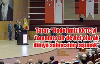 Tatar: “Hedefimiz KKTC’yi tanınmış bir devlet...