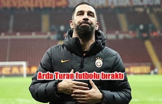 Arda Turan futbolu bıraktı
