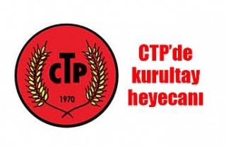 CTP’de kurultay heyecanı